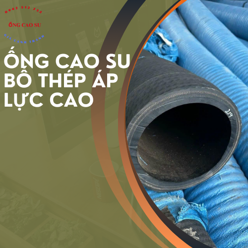 Ống cao su bố thép áp lực cao